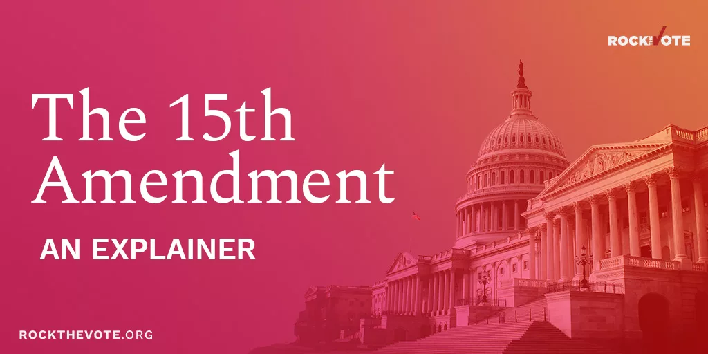 The 15th Amendment Rock The Vote the-15th-amendment-rock-the-vote