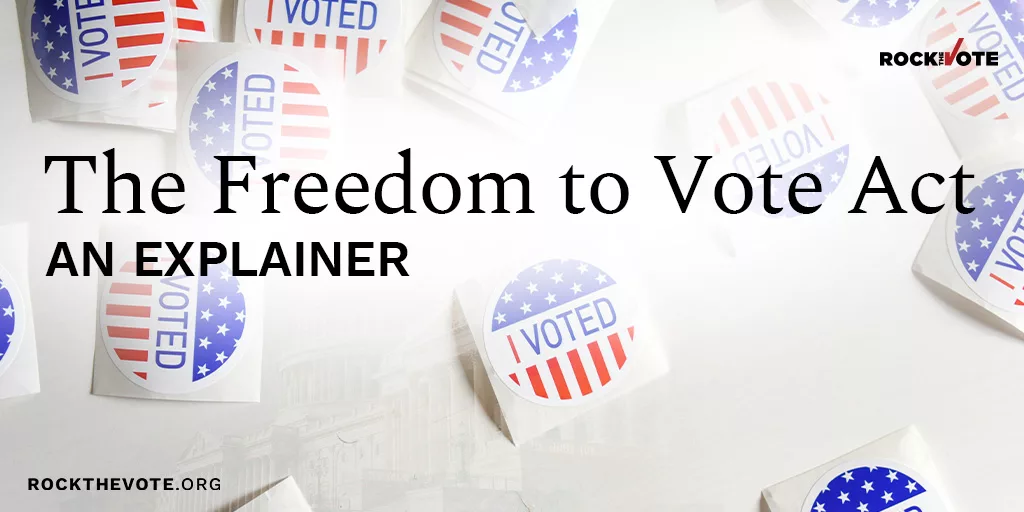 The Freedom to Vote Act - Democracy Explainer